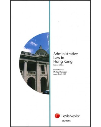 Administrative Law in Hong Kong, 2nd Edition (Student Edition)