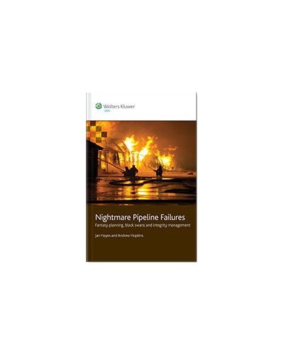 Nightmare Pipeline Failures: Fantasy Planning, Black Swans and Integrity Management
