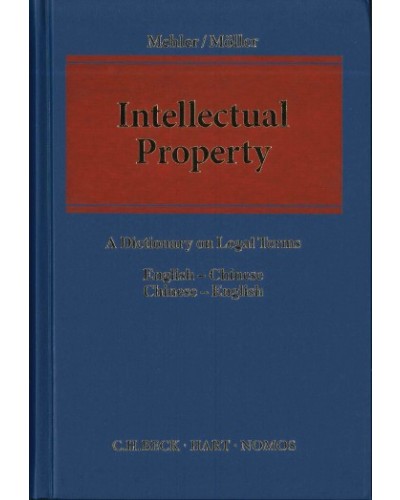 Intellectual Property: Dictionary on Legal Terms: English-Chinese / Chinese-English