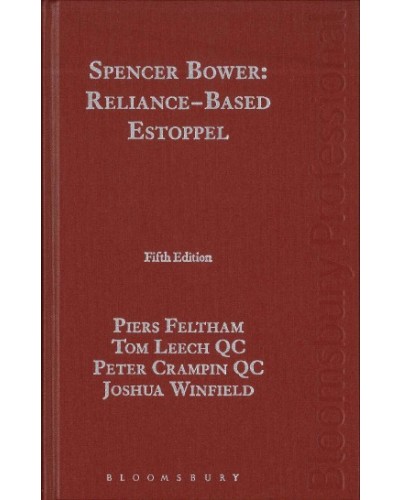 Spencer Bower: Reliance-Based Estoppel, 5th Edition