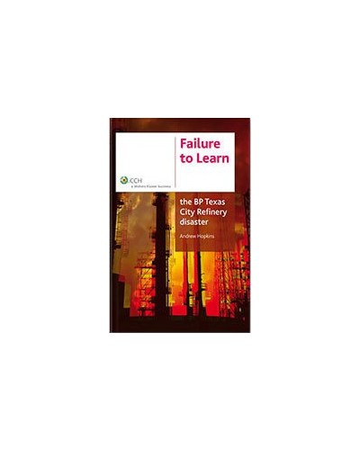 Failure to Learn The BP Texas City refinery disaster