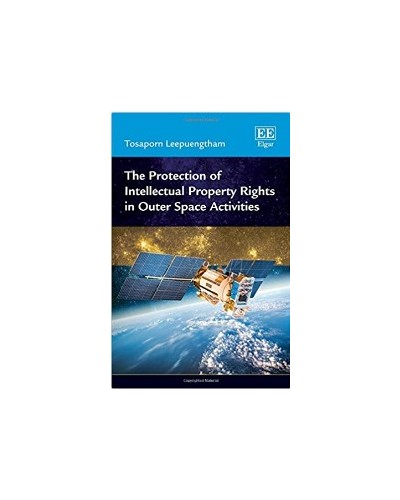 The Protection of Intellectual Property Rights in Outer Space Activities