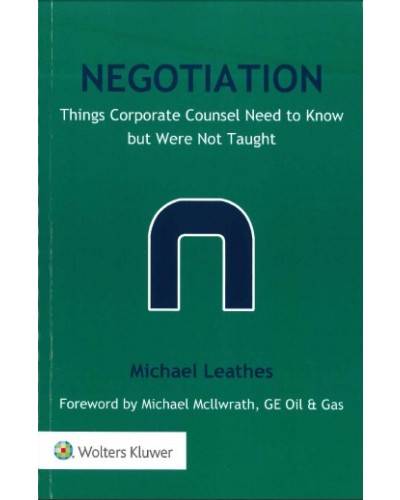 Negotiation: Things Corporate Counsel Need To Know But Were Not Taught