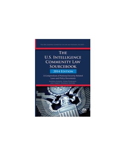 US Intelligence Community Law Sourcebook, 2014 Edition