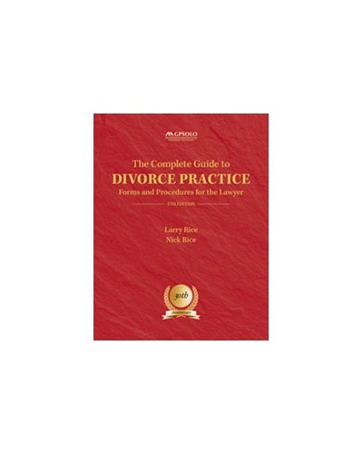 The Complete Guide to Divorce Practice: Forms and Procedures for the Lawyer, 5th Edition