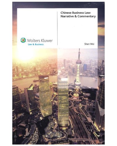 Chinese Business Law: Narrative & Commentary