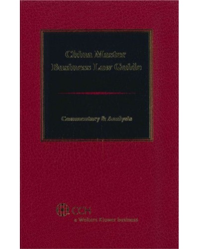 China Master Business Law Guide: Commentary & Analysis