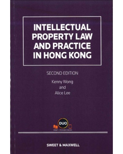 Intellectual Property Law and Practice in Hong Kong, 2nd Edition