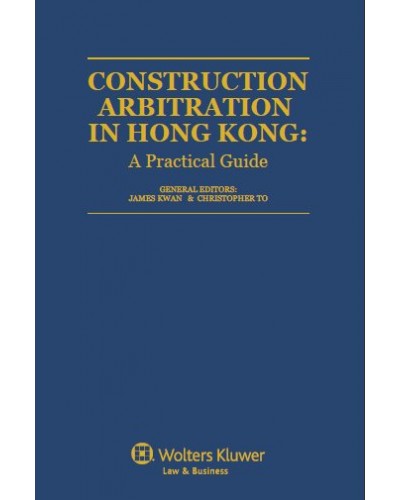 Construction Arbitration in Hong Kong: A Practical Guide