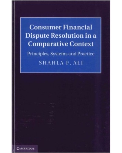 Consumer Financial Dispute Resolution in a Comparative Context