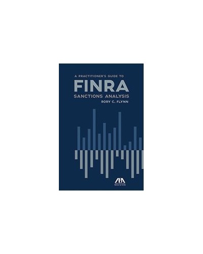 A Practitioner's Guide to FINRA Sanctions Analysis