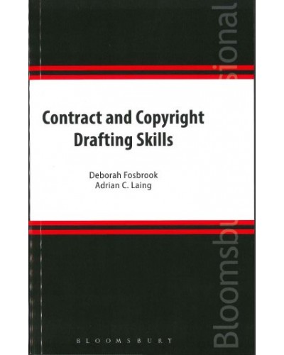 Contract and Copyright Drafting Skills: An A-Z Guide to Working with Clauses