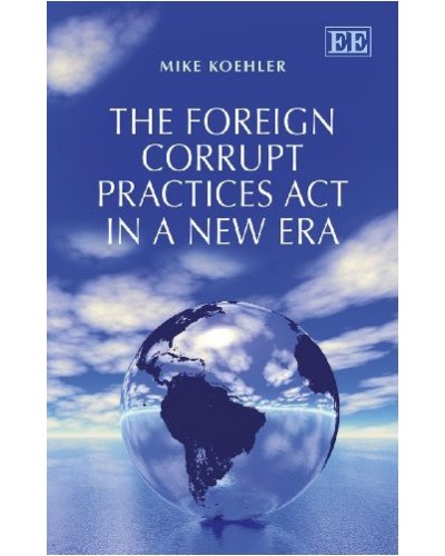 The Foreign Corrupt Practices Act In A New Era