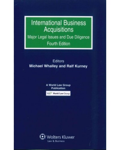 International Business Acquisitions: Major Legal Issues and Due Diligence, 4th Edition