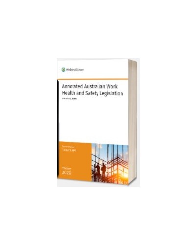 Annotated Australian Work Health and Safety Legislation, 3rd Edition