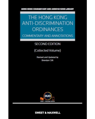 The Hong Kong Anti-Discrimination Ordinances: Commentary and Annotations, 2nd Edition (e-Book)