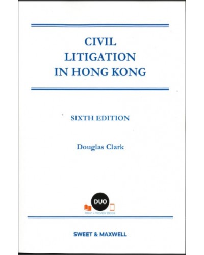 Civil Litigation in Hong Kong, 6th Edition (e-book only)