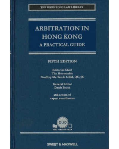Arbitration in Hong Kong: A Practical Guide, 5th Edition (e-book only)