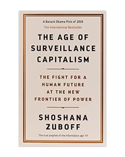 The Age of Surveillance Capitalism: The Fight for a Human Future at the New Frontier of Power