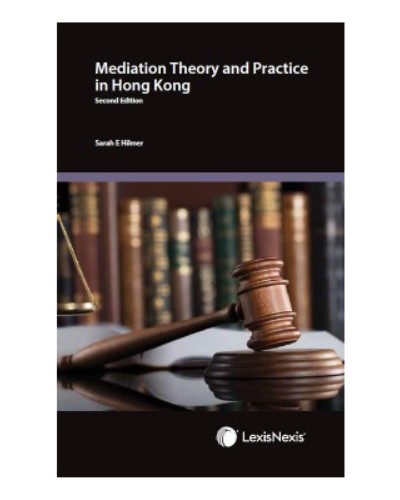 Mediation Theory and Practice in Hong Kong, 2nd Edition