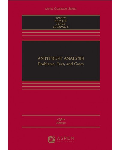 Antitrust Analysis: Problems, Text, and Cases, 8th Edition
