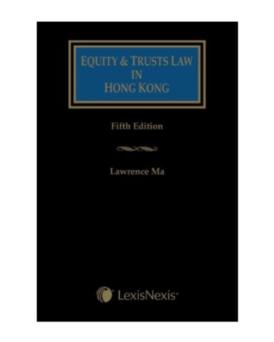 Equity and Trusts Law in Hong Kong, 5th Edition