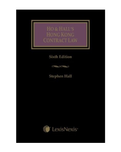 Ho & Hall: Hong Kong Contract Law, 6th Edition