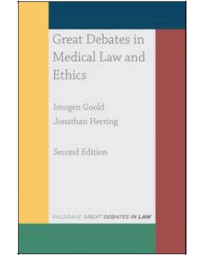 Great Debates in Medical Law and Ethics, 2nd Edition