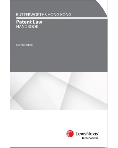 Butterworths Hong Kong Patent Law Handbook, 4th Edition