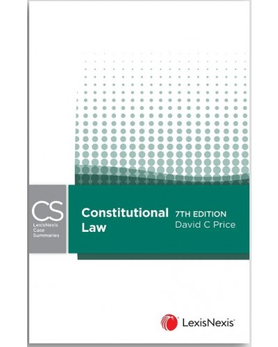 LexisNexis Case Summaries: Constitutional Law, 7th edition