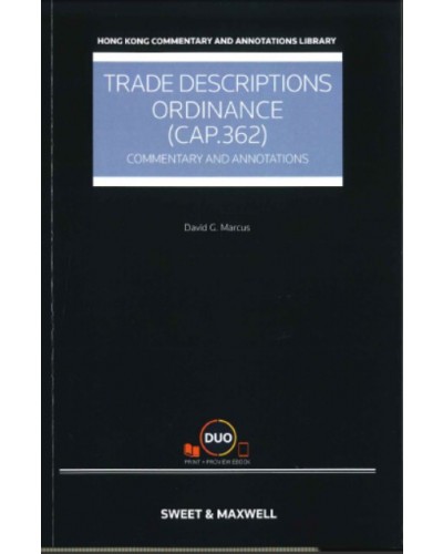 Trade Descriptions Ordinance (Cap.362): Commentary and Annotations (Hardcopy + e-Book)