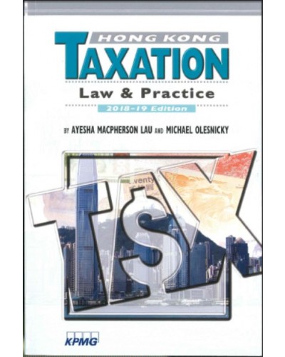 Hong Kong Taxation: Law & Practice (2018-19 Edition)