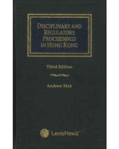 Disciplinary and Regulatory Proceedings in Hong Kong, 3rd Edition