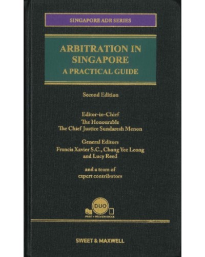 Arbitration in Singapore: A Practical Guide, 2nd Edition