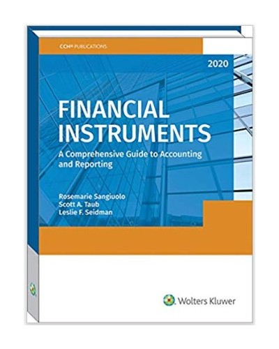 Financial Instruments: A Comprehensive Guide to Accounting & Reporting (2021)