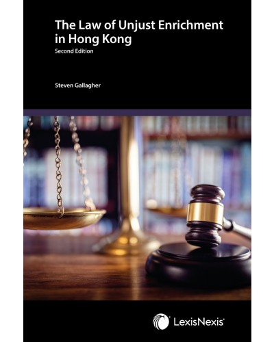 The Law of Unjust Enrichment in Hong Kong, 2nd Edition