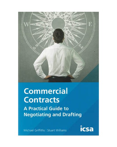 Commercial Contracts: A Practical Guide to Negotiating and Drafting