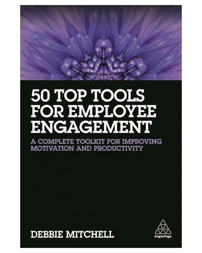 50 Top Tools for Employee Engagement: A Complete Toolkit for Improving Motivation and Productivity