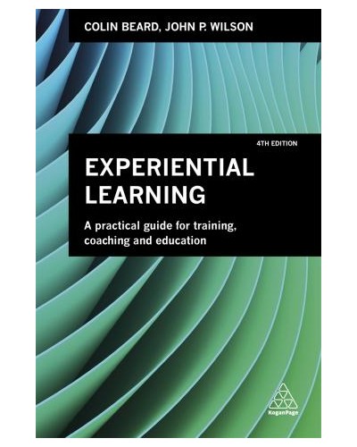 Experiential Learning: A Handbook for Education, Training and Coaching, 4th Edition