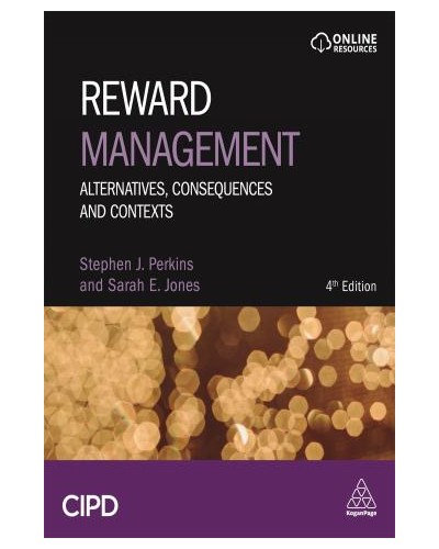Reward Management: Alternatives, Consequences and Contexts, 4th Edition
