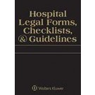 Hospital Legal Forms, Checklists & Guidelines (1-year Online Subscription)