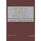 Medical Group Practice: Legal and Administrative Guide