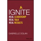 Ignite: Real Leadership, Real Talk, Real Results