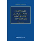 Corporate Acquisitions and Mergers in Vietnam, 5th Edition
