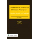 Fundamentals of United States Intellectual Property Law: Copyright, Patent, Trademark, 8th Edition