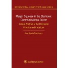 Margin Squeeze in the Electronic Communications Sector: Critical Analysis of the Decisional Practice and Case Law