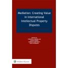 Mediation: Creating Value in International Intellectual Property Disputes