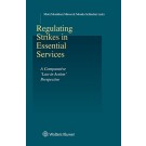 Regulating Strikes in Essential Services: A Comparative 'Law in Action' Perspective