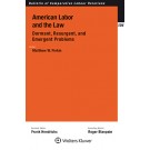 American Labor and the Law: Dormant, Resurgent, and Emergent Problems