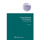 Capacity Mechanisms in EU Energy Law: Ensuring Security of Supply in the Energy Transition